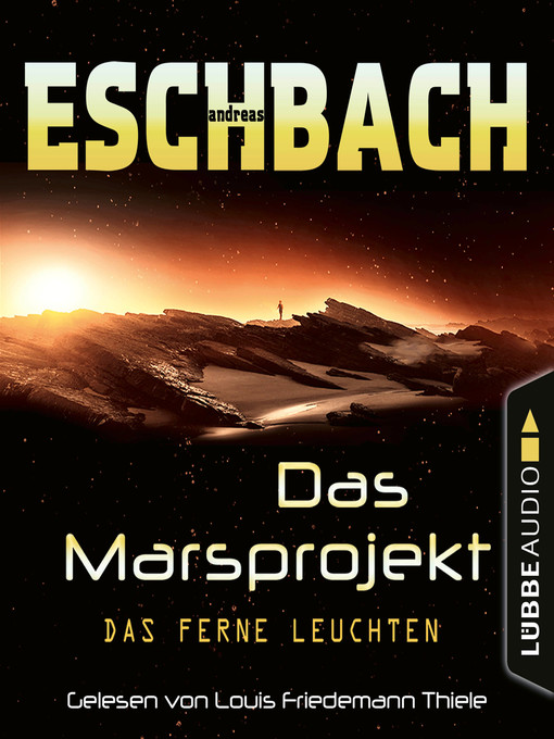 Title details for Das ferne Leuchten--Das Marsprojekt, Teil 1 by Andreas Eschbach - Wait list
